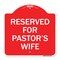 Signmission Designer Series Reserved for Pastors Wife, Red & White Aluminum Sign, 18" x 18", RW-1818-23188 A-DES-RW-1818-23188 - alternate 1